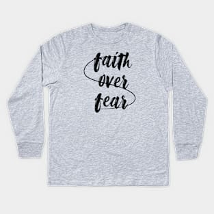 Faith over fear Kids Long Sleeve T-Shirt